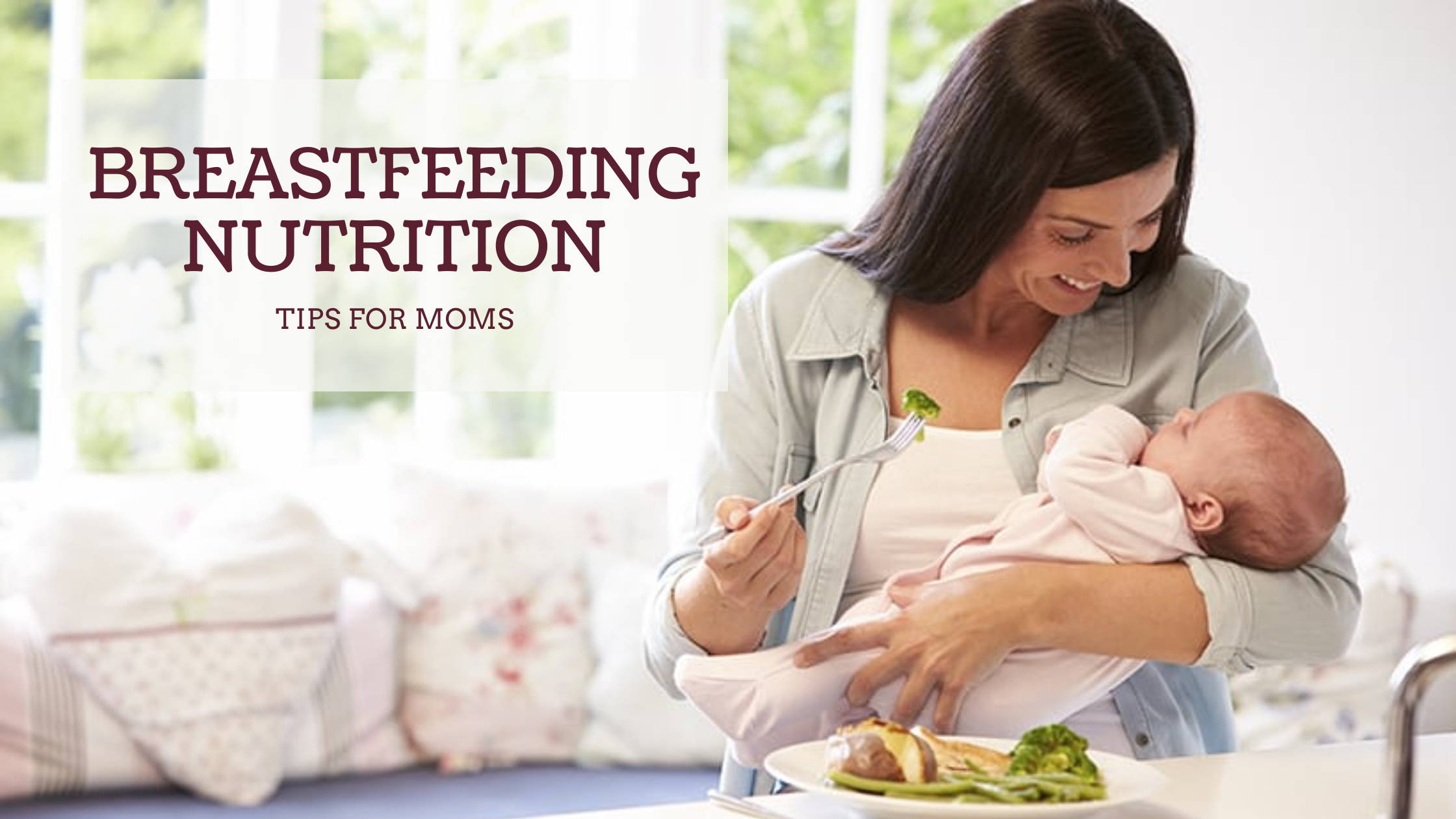 BREASTFEEDING NUTRITION TIPS FOR MOMS